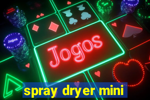 spray dryer mini